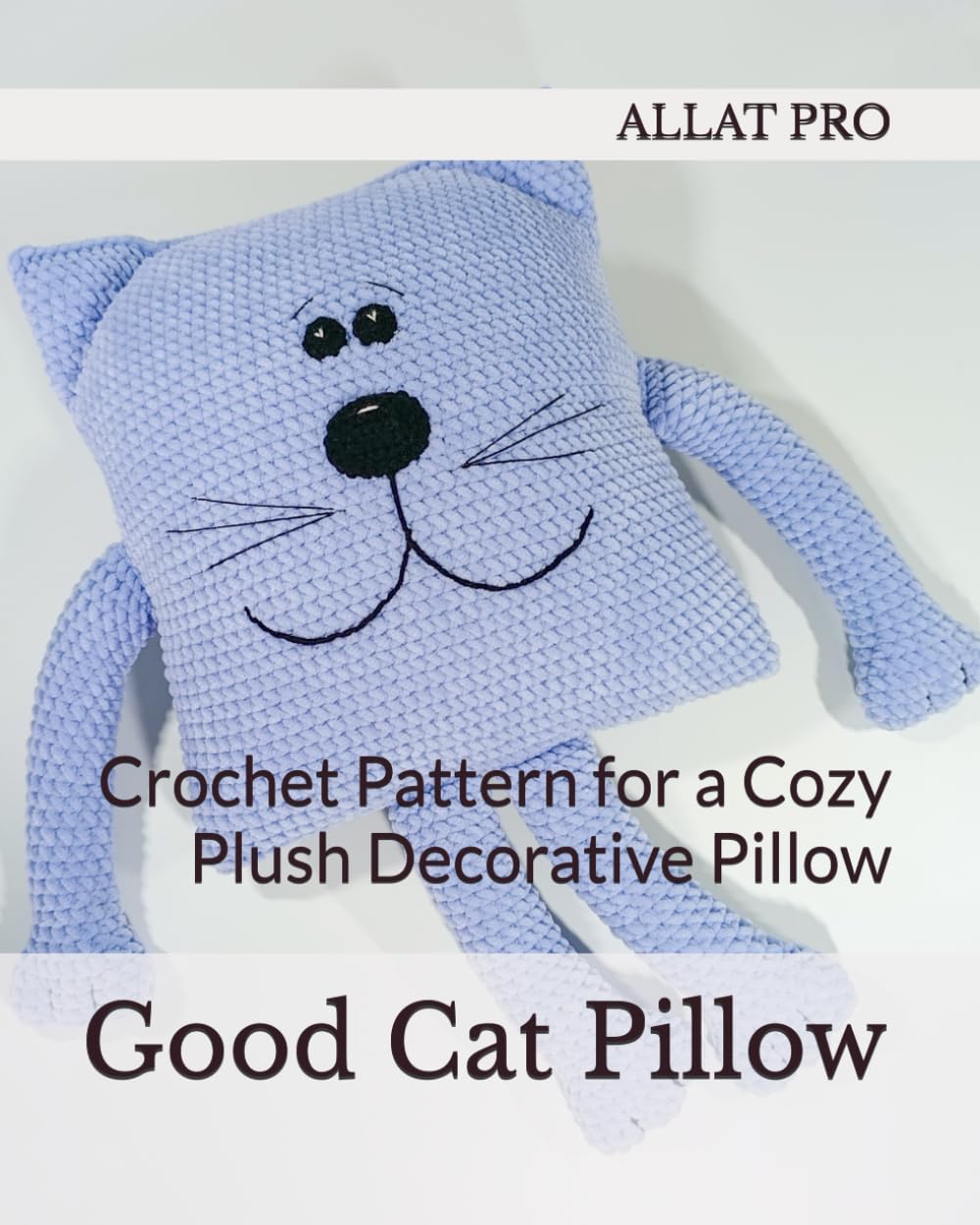 Good Cat Pillow: Crochet Pattern for a Cozy Plush Decorative Pillow baixar livro de graça