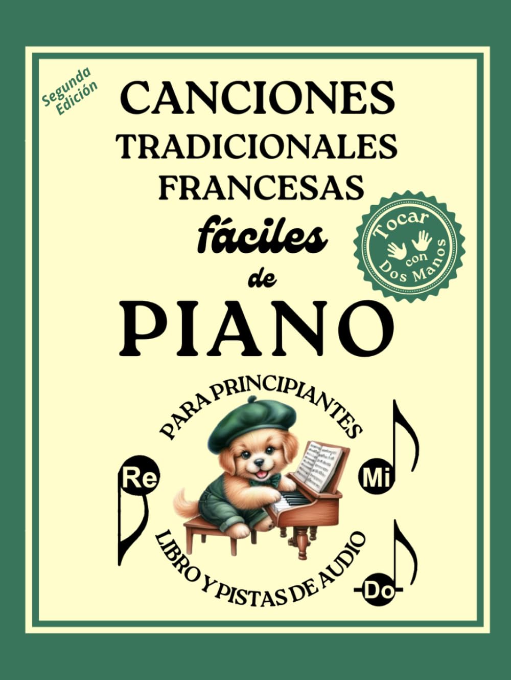 Canciones Tradicionales Francesas Fáciles de Piano para Principiantes (Tocar con Dos Manos) - Segunda Edición: Formato de Notas Grandes y Digitaciones (Spanish Edition) baixar o livro de graça