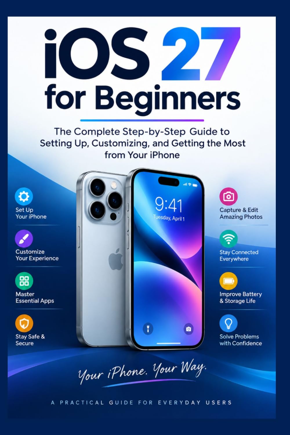 capítulo por capítulo baixar IOS 27 FOR BEGINNERS: The Complete Step-by-Step Guide to Setting Up, Customizing, and Getting the Most from Your iPhone