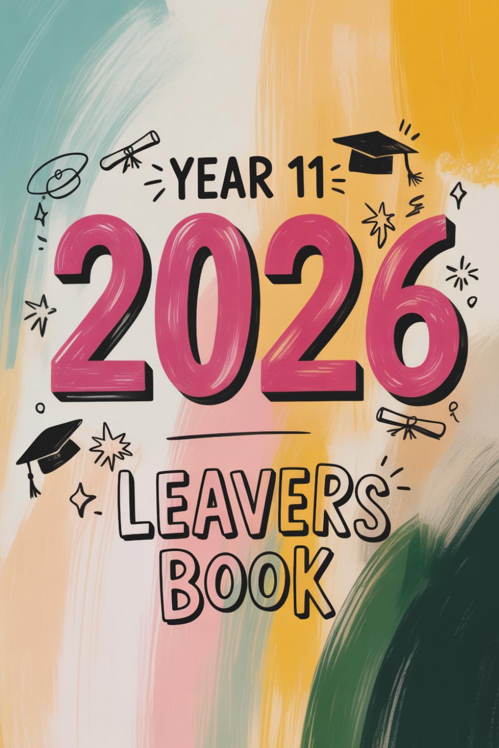 ler totalmente Year 11 Leavers Book 2026: Capture Your Graduation Journey with Photos, Messages, and Signatures from Classmates & Teachers
