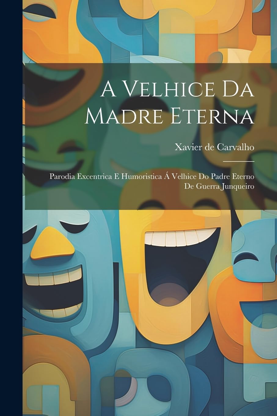 capítulo por capítulo baixar A velhice da Madre Eterna: Parodia excentrica e humoristica á Velhice do padre eterno de Guerra Junqueiro