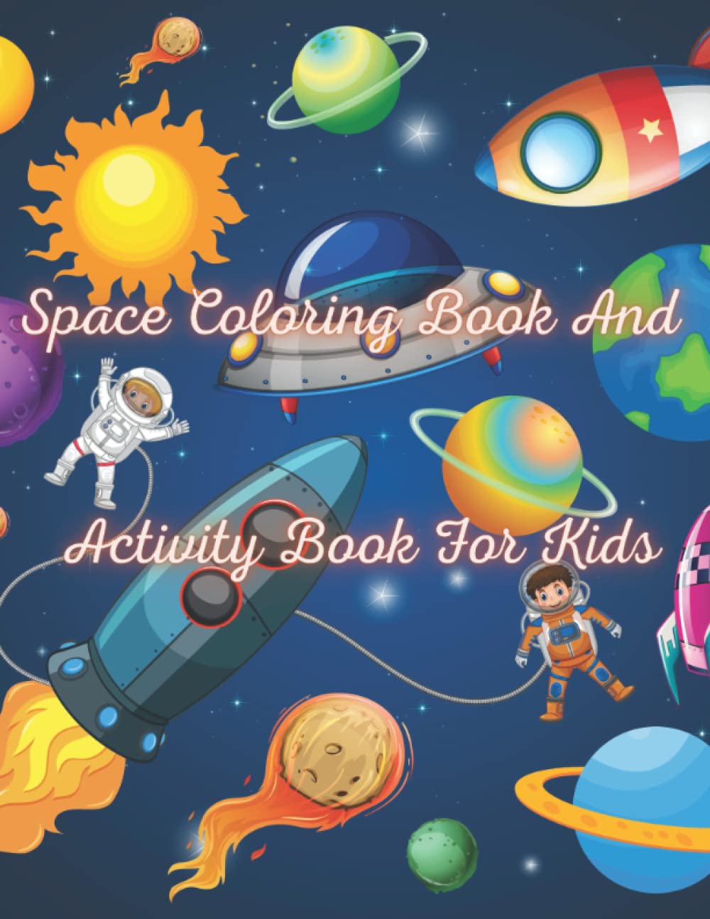 Space coloring book and Activity Book For Kids: Simple and Cute Coloring book for Kids with 100 pictures of Planets, Astronauts, Solar... word search, Dot to Dot, tic tac toe…. baixar o livro de graça