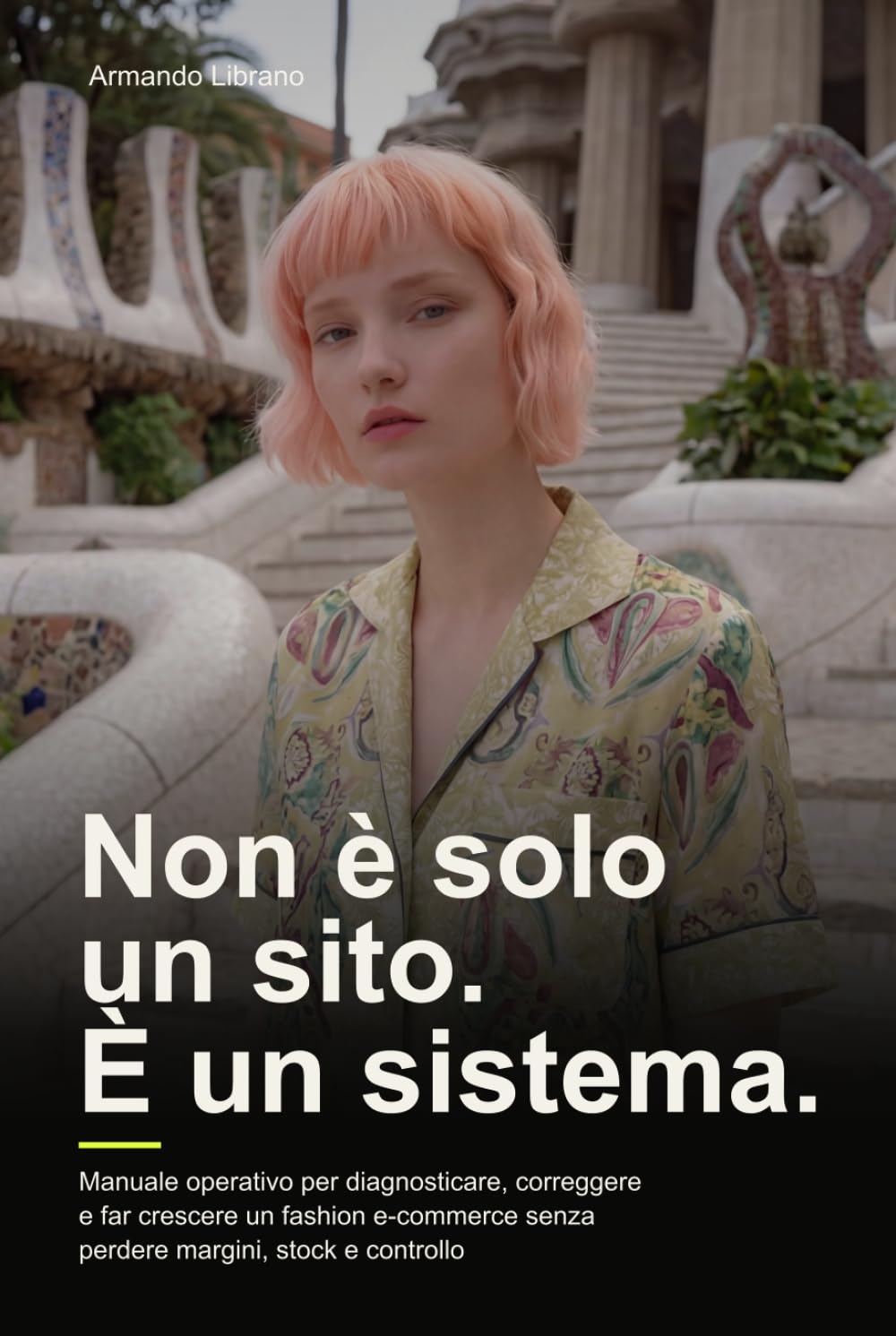 Non è solo un sito. È un sistema.: Manuale operativo per diagnosticare, correggere e far crescere un fashion e-commerce senza perdere margini, stock e controllo (Italian Edition) baixar livro de graça