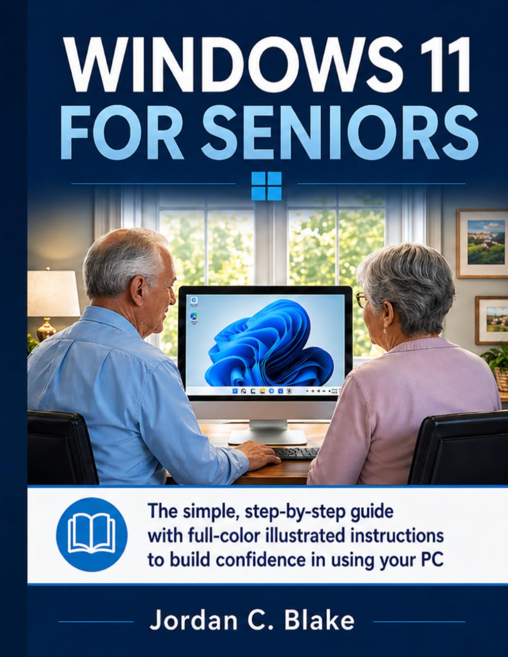 WINDOWS 11 FOR SENIORS: The Simple, Step-by-Step Guide with Full-Color Illustrated Instructions to Build Confidence in Using Your PC baixar o livro de graça