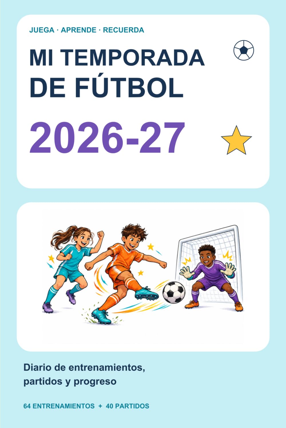ler totalmente Mi temporada de fútbol 2026-27: Diario de entrenamientos, partidos y progreso (Spanish Edition)