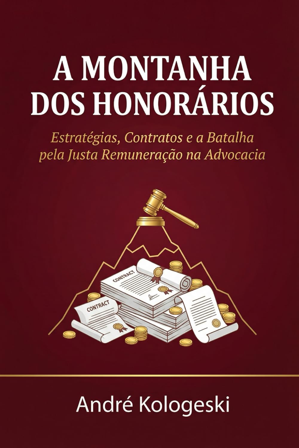 A Montanha dos Honorários: Estratégias, Contratos e a Batalha pela Justa Remuneração na Advocacia (Portuguese Edition) baixar livro de graça