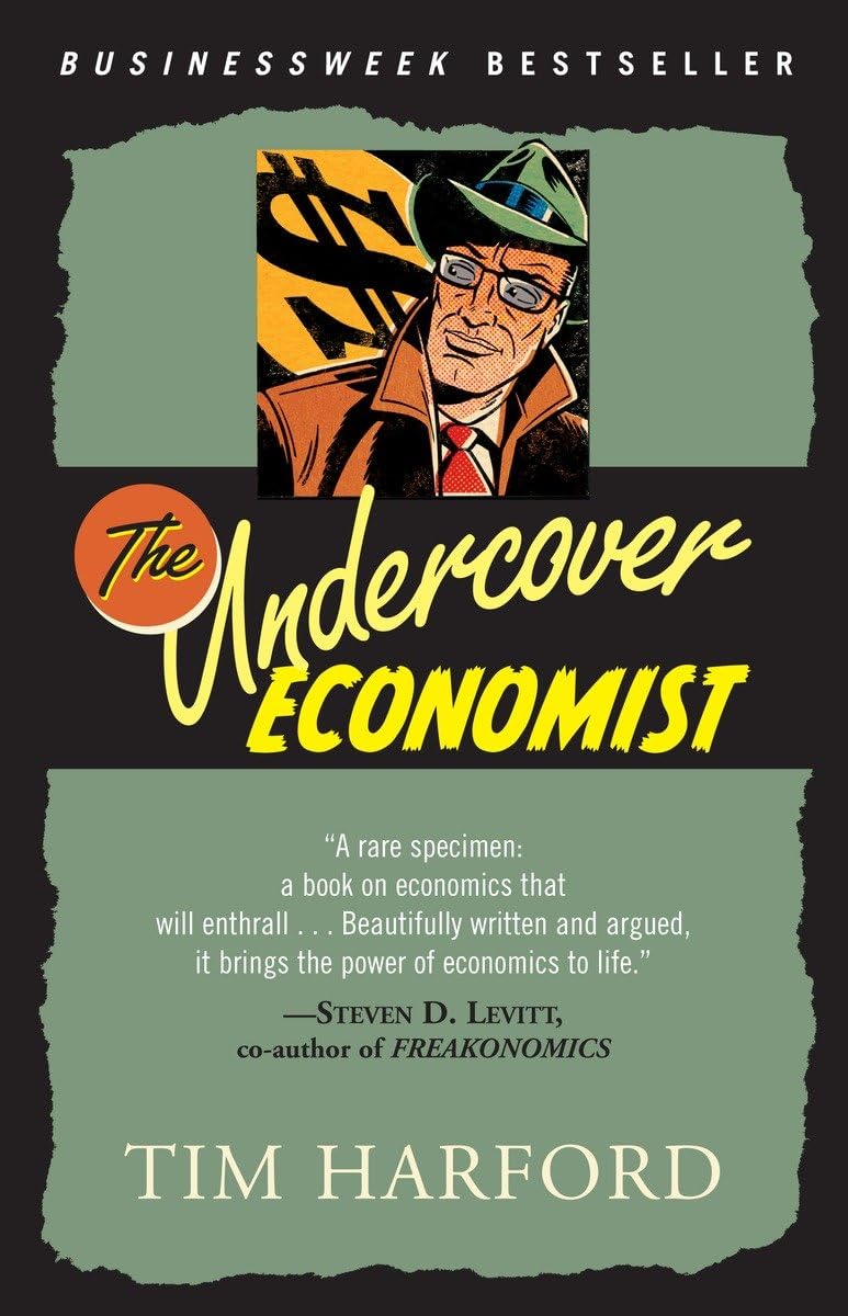 The Undercover Economist: Exposing Why the Rich Are Rich, Why the Poor Are Poor--And Why You Can Never Buya Decent Used Car! baixar livro de graça