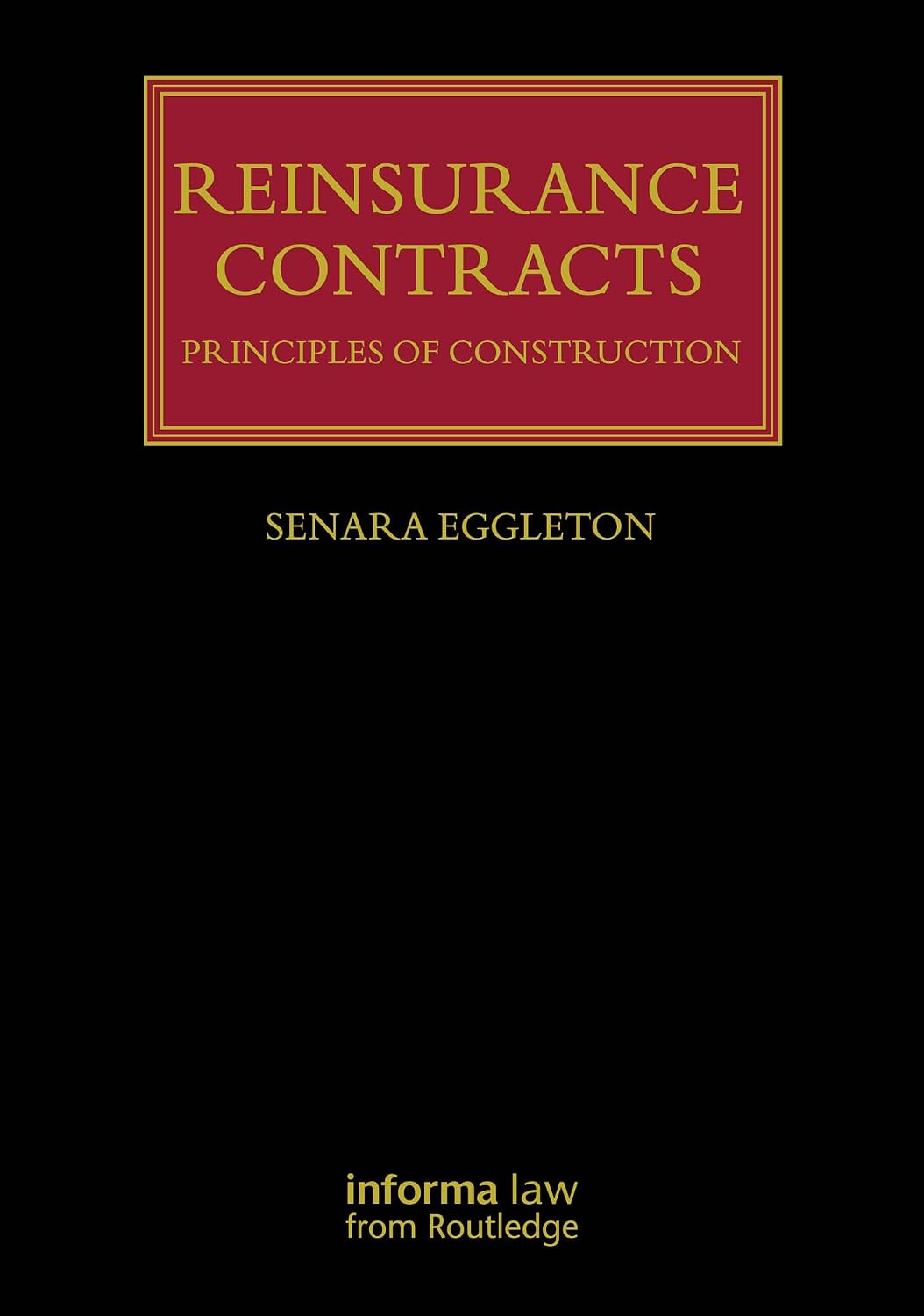 Reinsurance Contracts: Principles of Construction (Lloyd's Insurance Law Library) (English Edition)