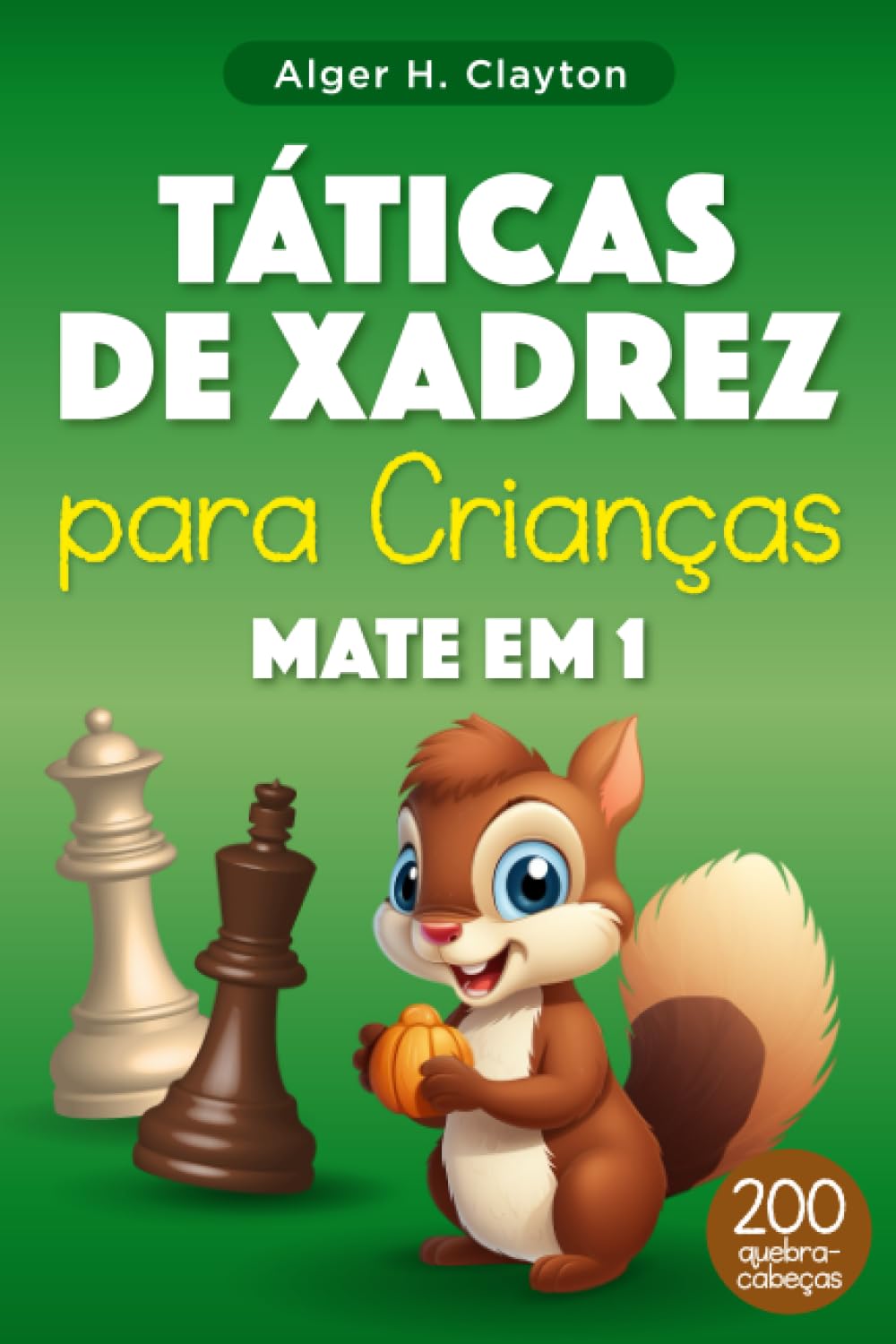Táticas de xadrez para crianças Māte em 1: Quebra-cabeças com soluções para treinamento e aprimoramento de xadrez – mais de 200 exercícios para crianças e seus pais (Portuguese Edition) baixar o livro de graça