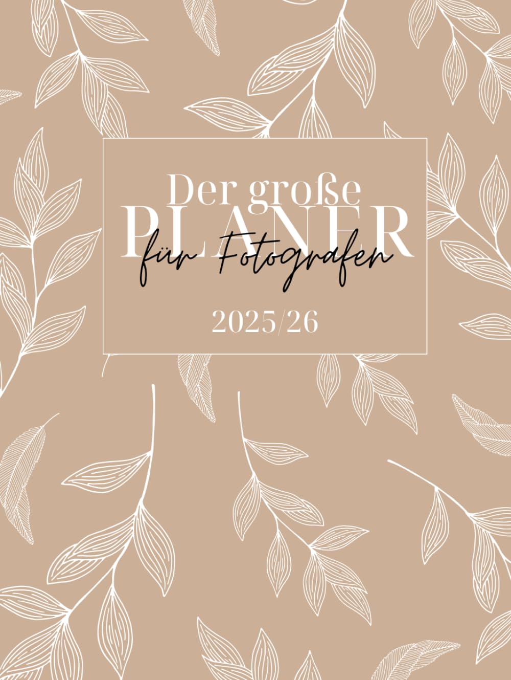 Der große Planer für Fotografen 2025/26: Fotoshooting Jahresplaner zum Ausfüllen (German Edition) baixar o livro de graça