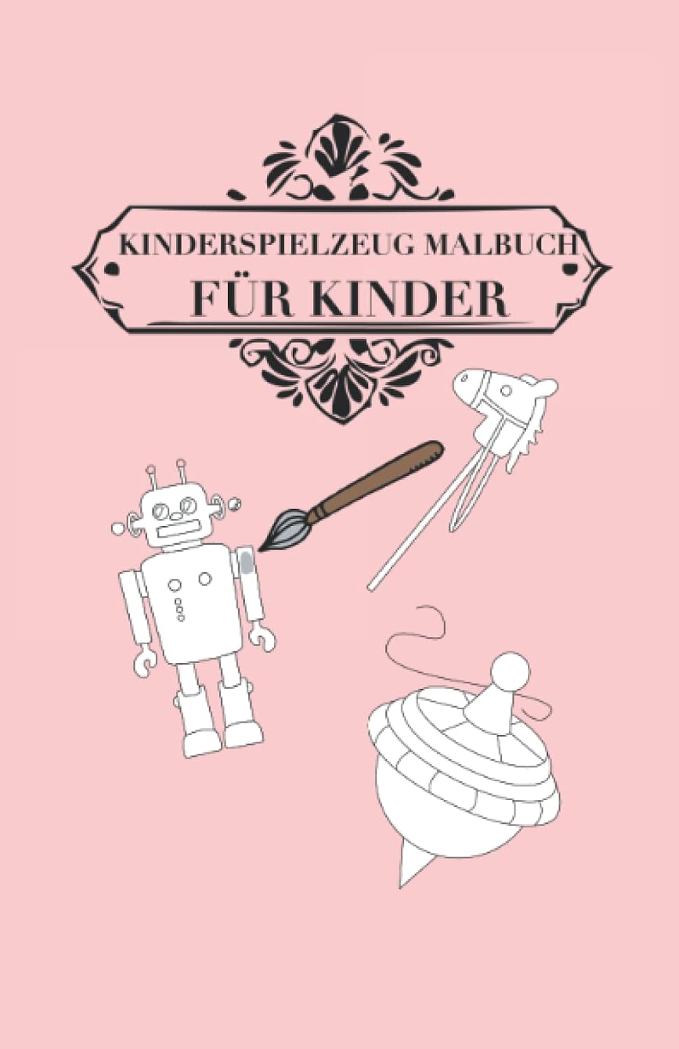 Kinderspielzeug Malbuch für Kinder: Malbuch mit Kinderspielzeug Ausmalbildern 35 Seiten, Größe 13, 97 x 21, 59 cm (DIN A5) (German Edition) baixar livro de graça
