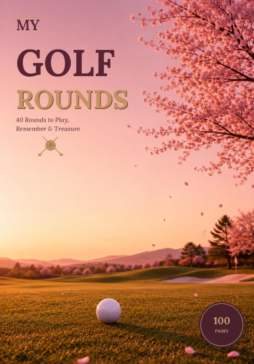 My Golf Rounds: 40 Rounds to Play, Remember & Treasure (French Edition)