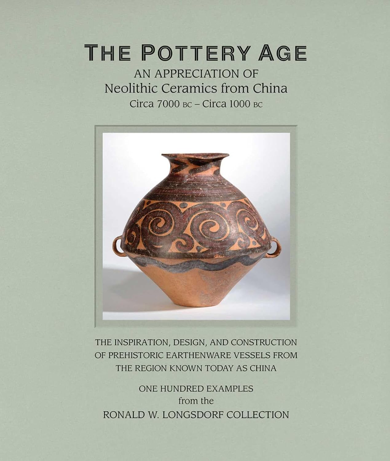 The Pottery Age: An Appreciation of Neolithic Ceramics from China Circa 7000 BC - Circa 1000 BC baixar o livro de graça