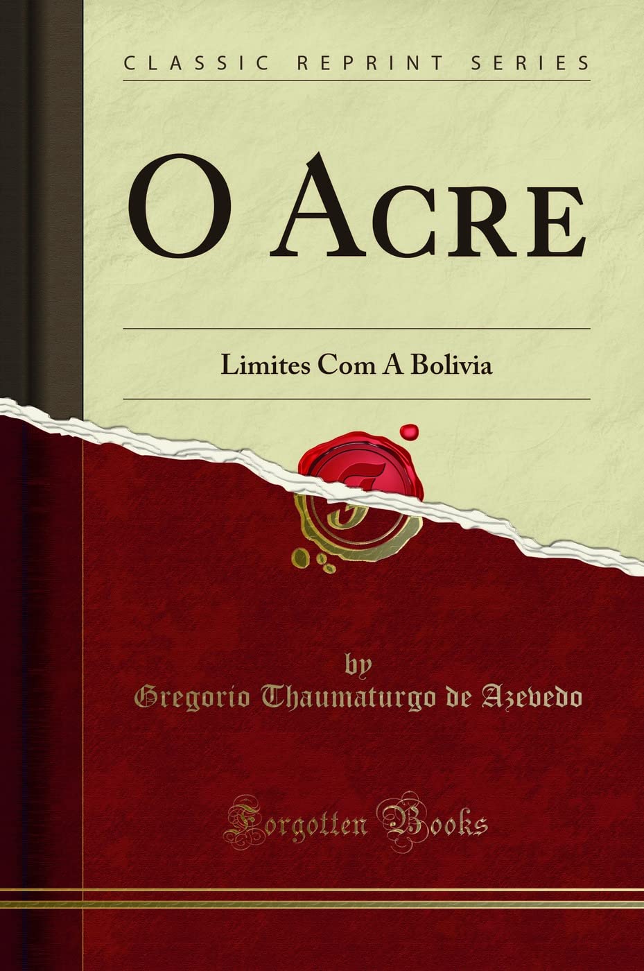 ler totalmente O Acre: Limites Com A Bolivia (Classic Reprint)
