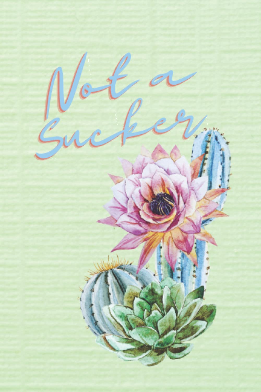 Not a Sucker: A Light Green 6"x9" Blank Lined Notebook baixar livro de graça