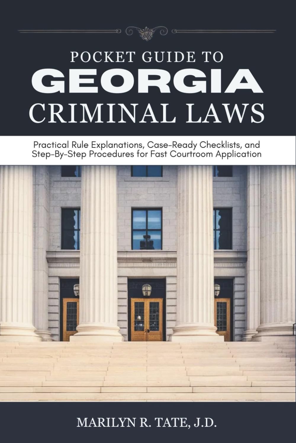 Pocket Guide to Georgia Criminal Laws: Practical Rule Explanations, Case-Ready Checklists, and Step-By-Step Procedures for Fast Courtroom Application baixar livro de graça