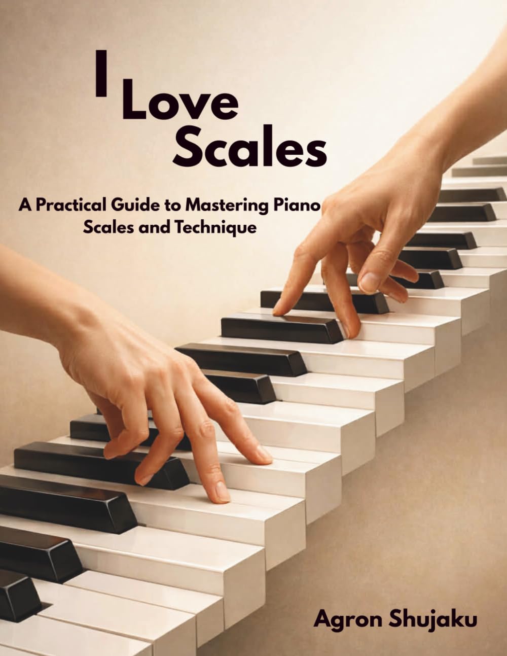 ler totalmente I Love Scales: A Practical Guide to Mastering Piano Scales and Technique