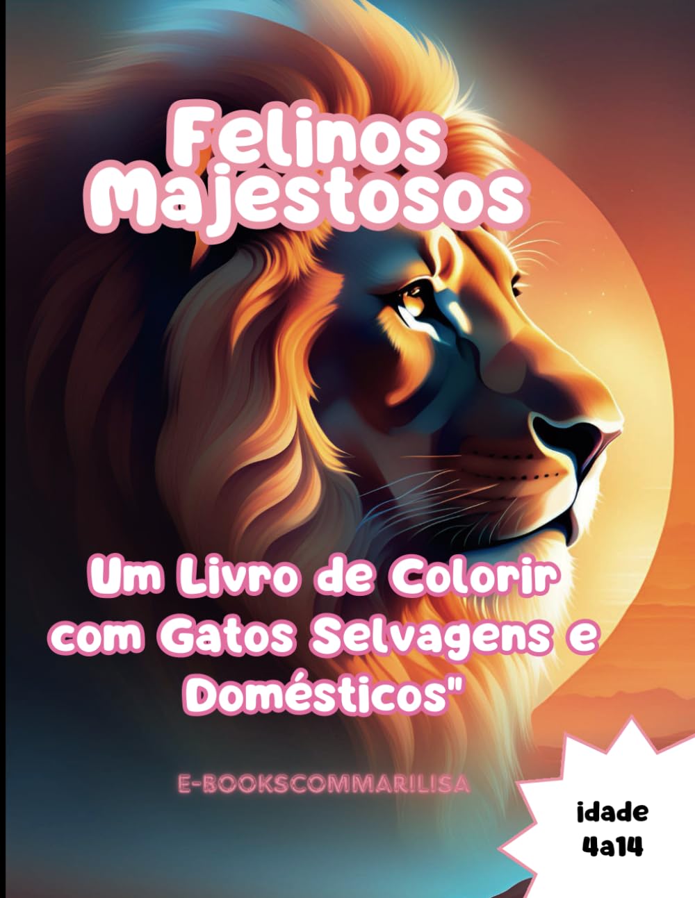 Felinos Majestosos: Um Livro de Colorir com Gatos Selvagens e Domésticos (Portuguese Edition) baixar o livro de graça