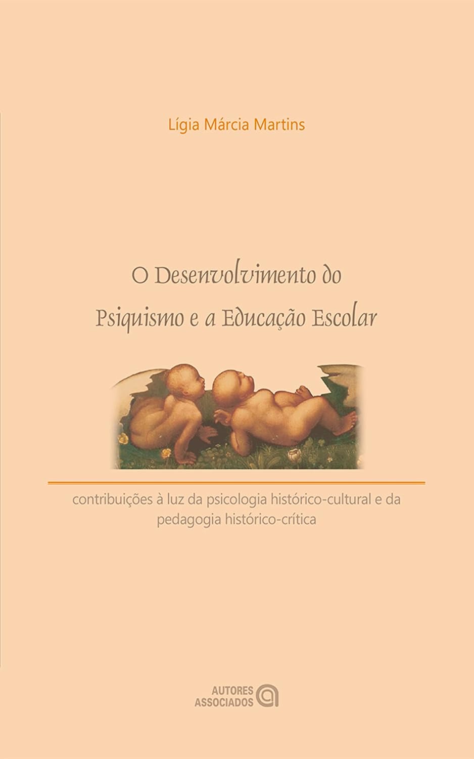 ler totalmente O desenvolvimento do psiquismo e a educação escolar: contribuições à luz da psicologia histórico-cultural e da pedagogia histórico-crítica