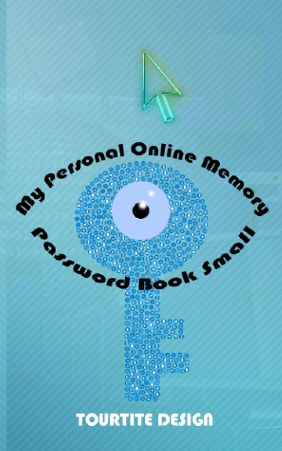 My Personal Online Memory Password Book Small: Internet Password Logbook password keeping, organizer 5*8 baixar livro de graça