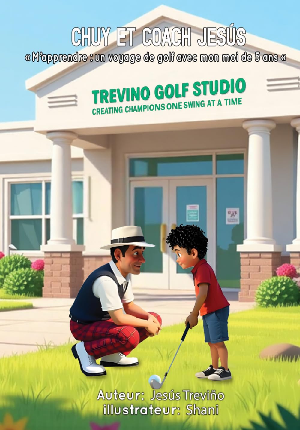 ler totalmente Chuy Et Coach Jesús: M'apprendre: Un voyage de golf avec mon moi 5 ans (The Chuy & Coach Jesús Series) (French Edition)