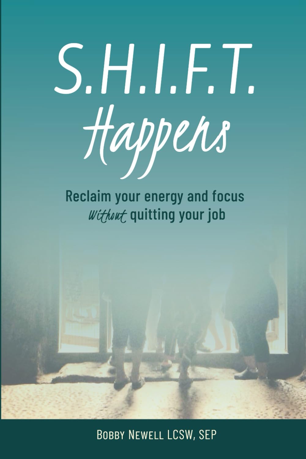 S.H.I.F.T. Happens: Reclaim Your Energy and Focus-Without Quitting Your Job baixar o livro de graça