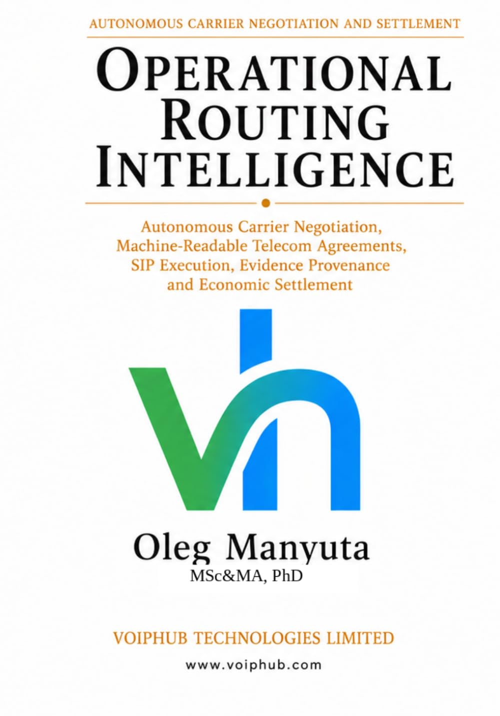 capítulo por capítulo baixar Operational Routing Intelligence: Autonomous Carrier Negotiation, Machine-Readable Telecom Agreements, SIP Execution, Evidence Provenance and Economic Settlement