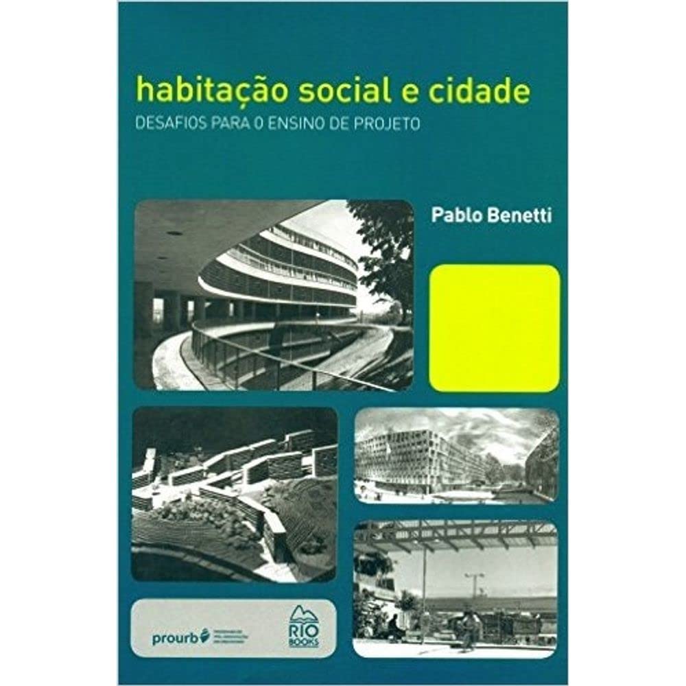 Habitação Social e Cidade. Desafios Para o Ensino de Projeto