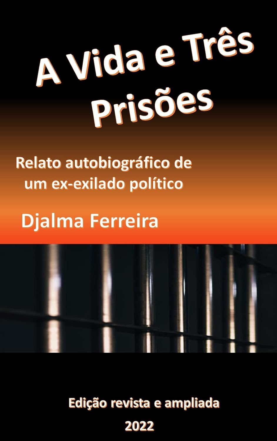 ler totalmente A Vida e Três Prisões: Relato autobiográfico de um ex-exilado político