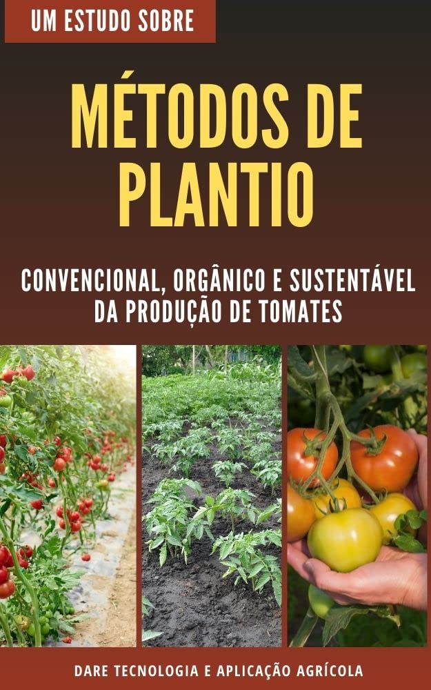 MÉTODOS DE PLANTIO DE TOMATE | Convencional, Orgânico e Sustentavel baixar o livro de graça