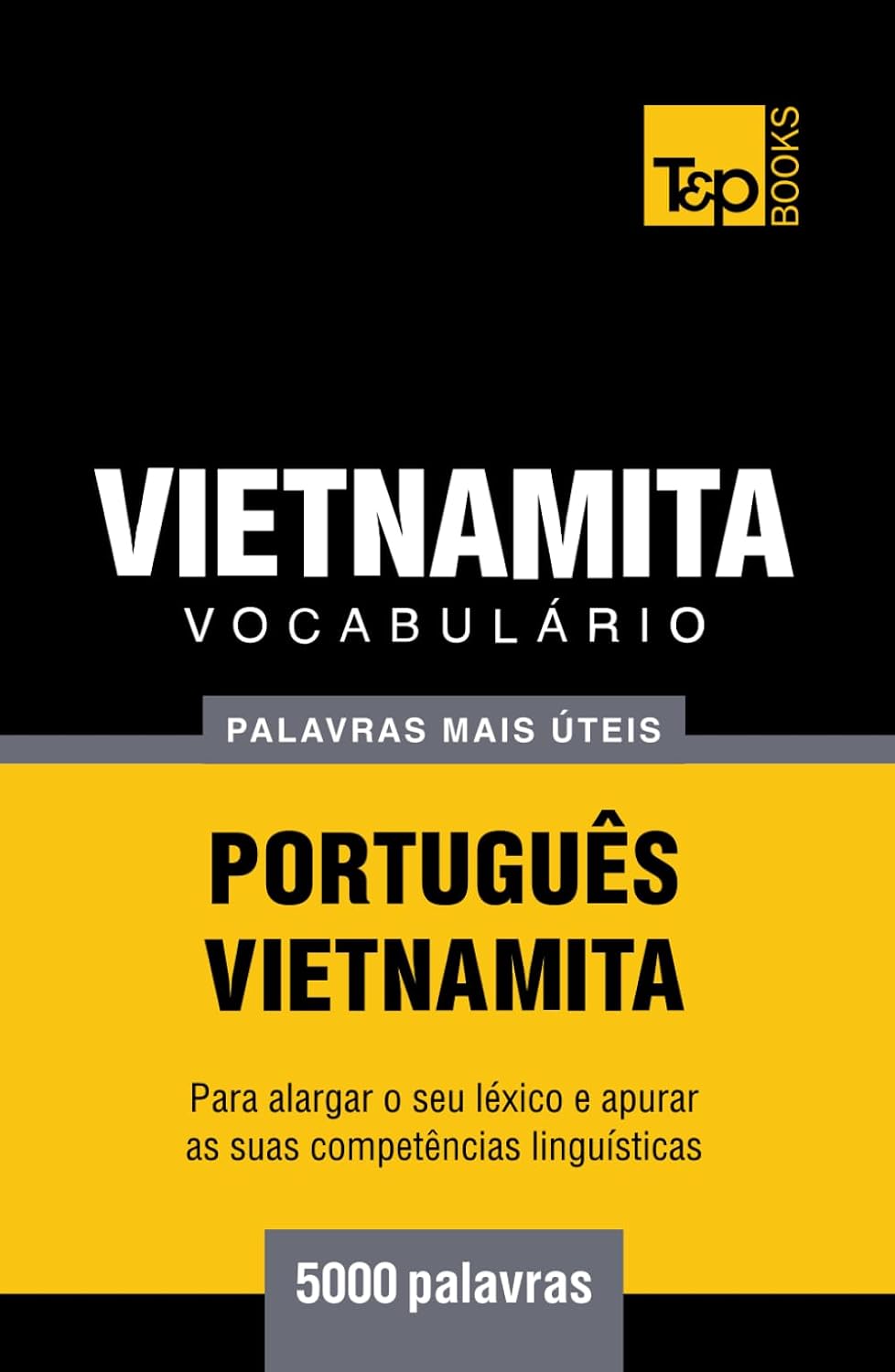 ler totalmente Vocabulário Português-Vietnamita - 5000 palavras mais úteis (European Portuguese Collection) (Portuguese Edition)