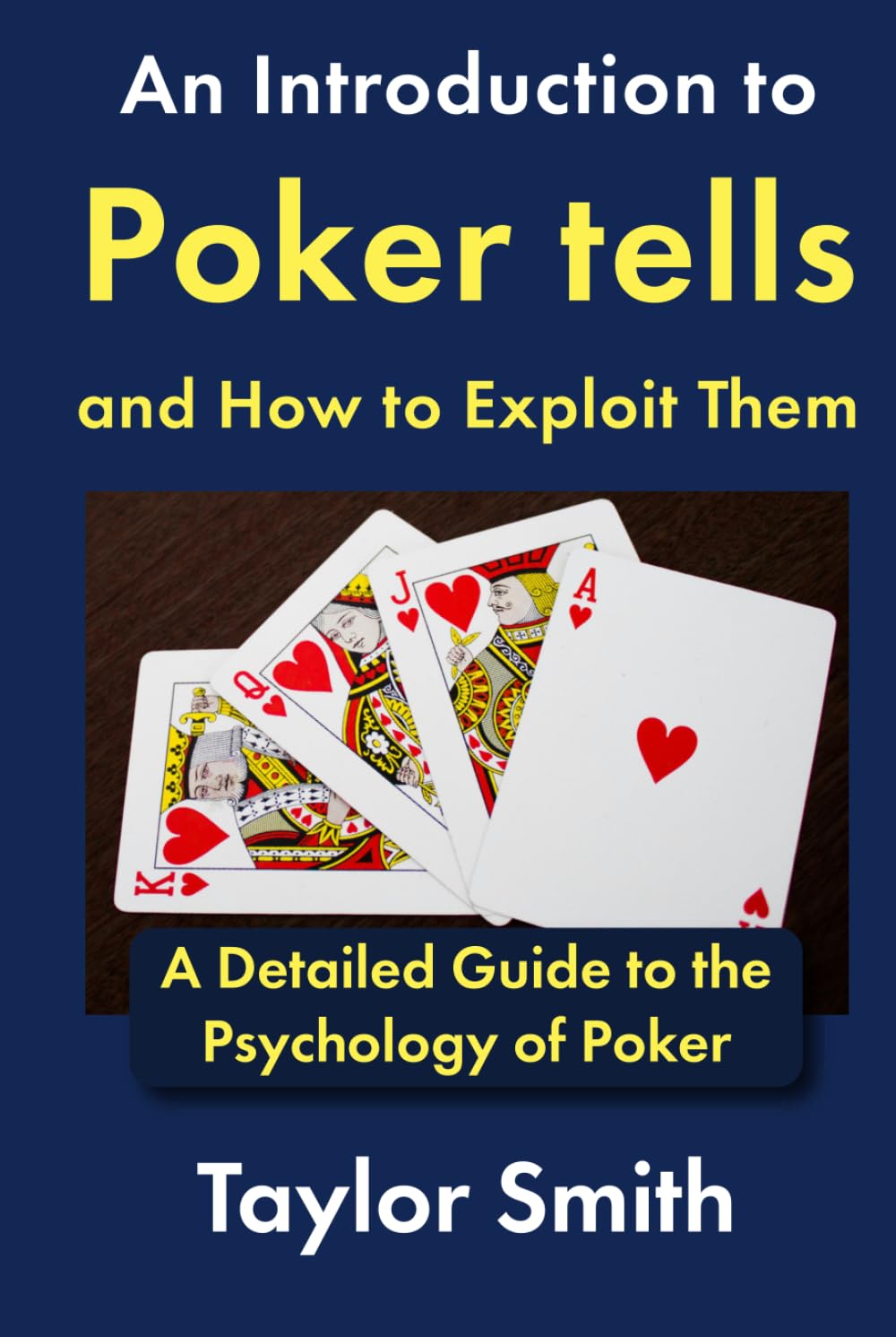 An Introduction to Poker tells and How to Exploit Them: A Detailed Guide to the Psychology of Poker (Learn to Play Texas Hold'em Poker) baixar livro de graça