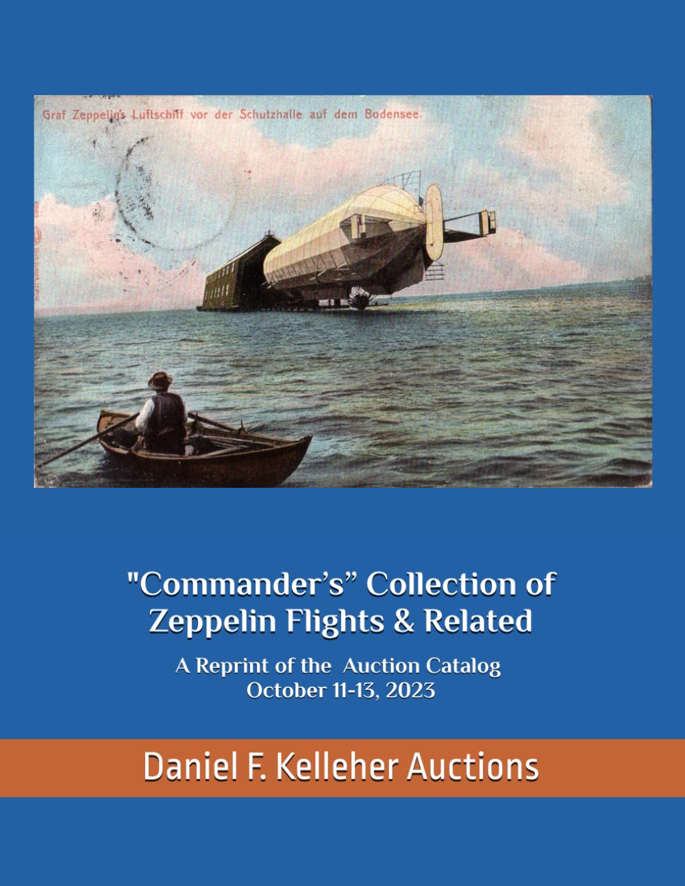 Commander’s” Collection of Zeppelin Flights & Related: A Reprint of the Daniel F. Kelleher Auction Catalog October 11-13, 2023 baixar livro de graça