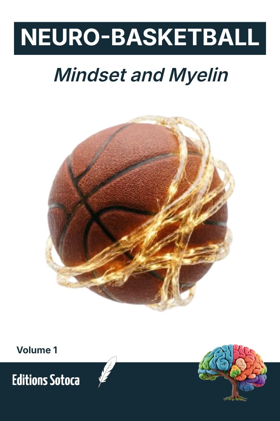 ler totalmente NEURO-BASKETBALL: Mindset and Myelin: The Neuroscience of Basketball Skill Acquisition and Brain Rewiring (Volume 1) (NEURO BASKETBALL US/UK t. 4) (French Edition)