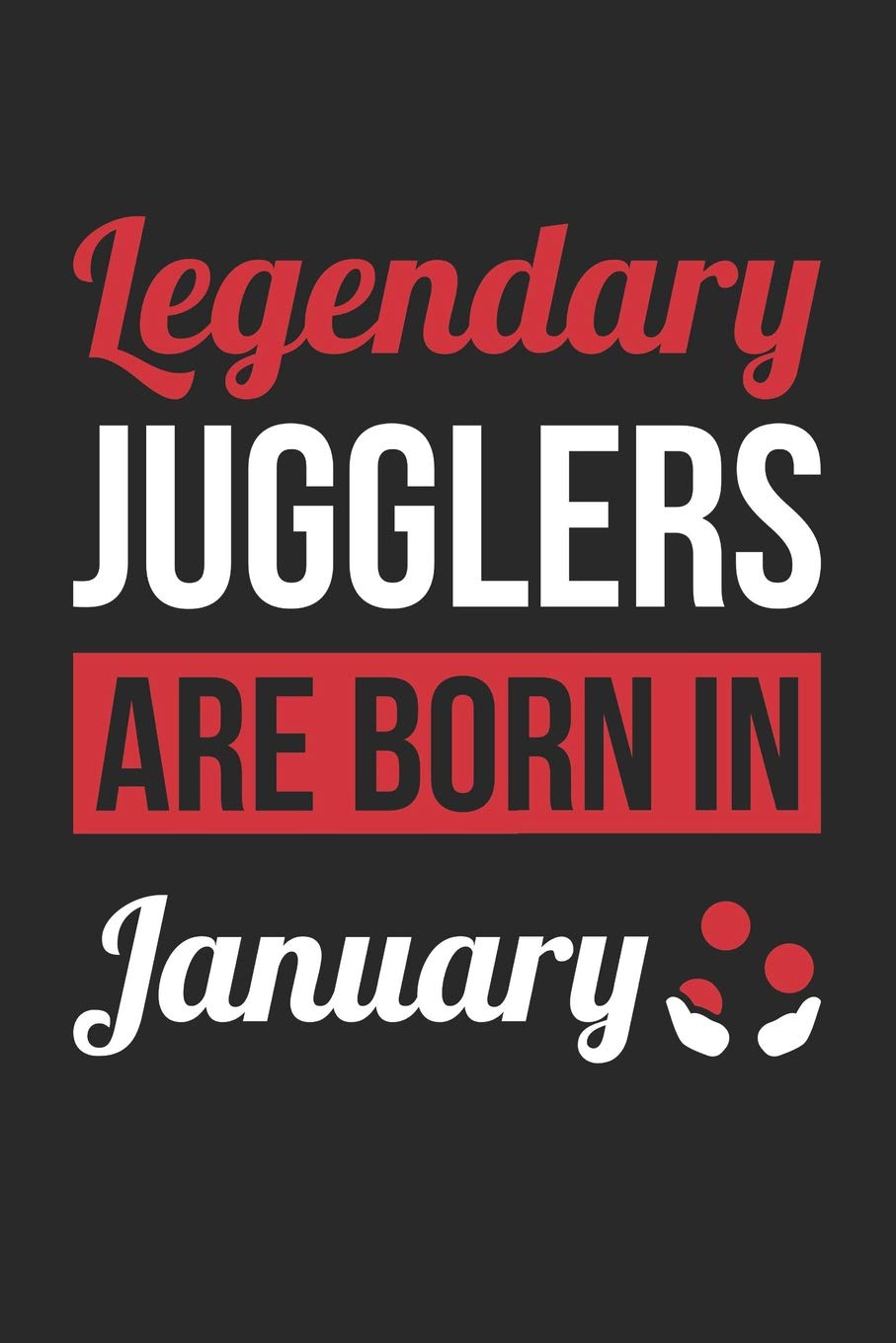 Juggling Notebook - Legendary Jugglers Are Born In January Journal - Birthday Gift for Juggler Diary: Medium College-Ruled Journey Diary, 110 page, Lined, 6x9 (15.2 x 22.9 cm) baixar livro de graça