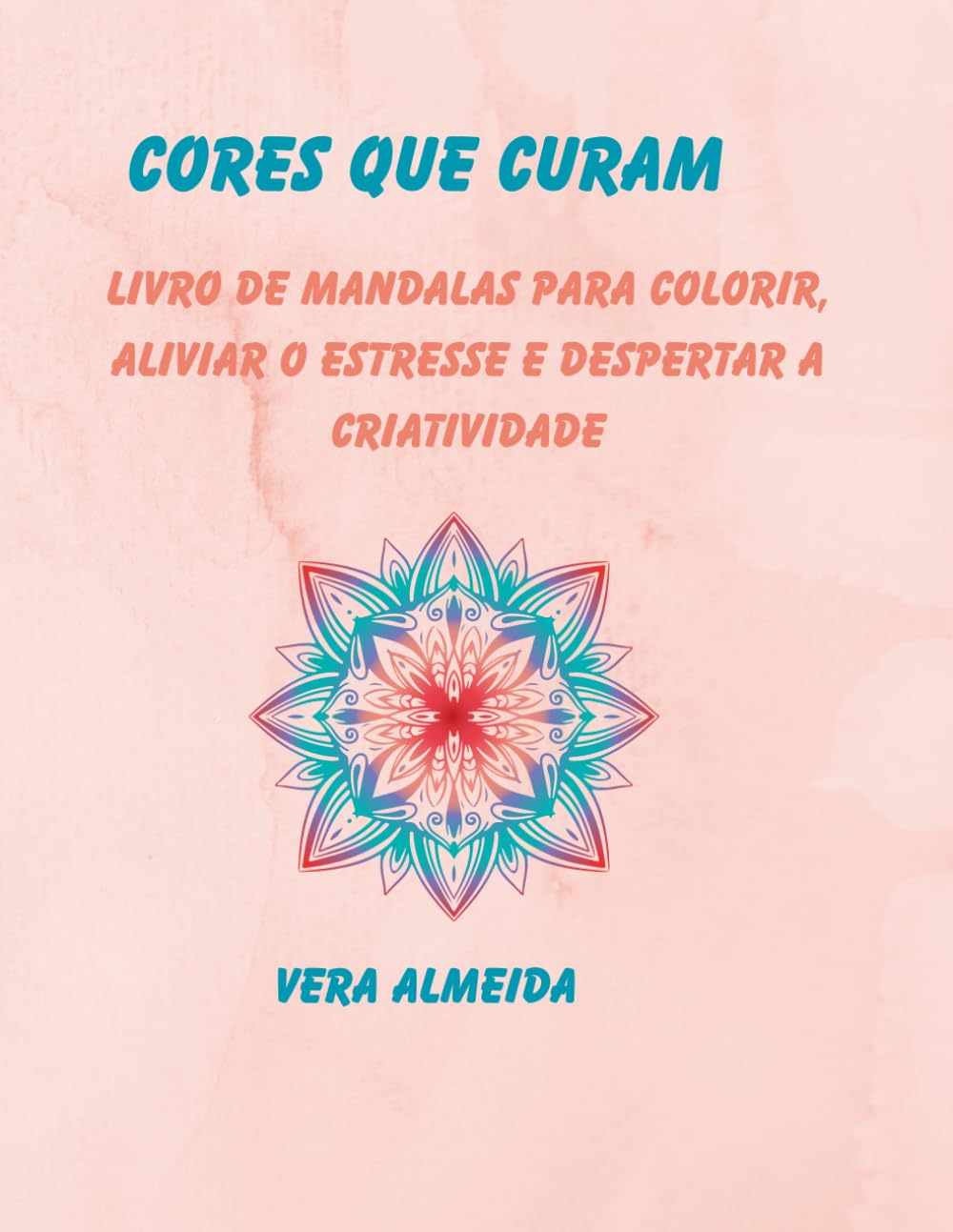 capítulo por capítulo baixar Cores que curam: Livro de mandalas para colorir, aliviar o estresse e despertar a criatividade (Portuguese Edition)