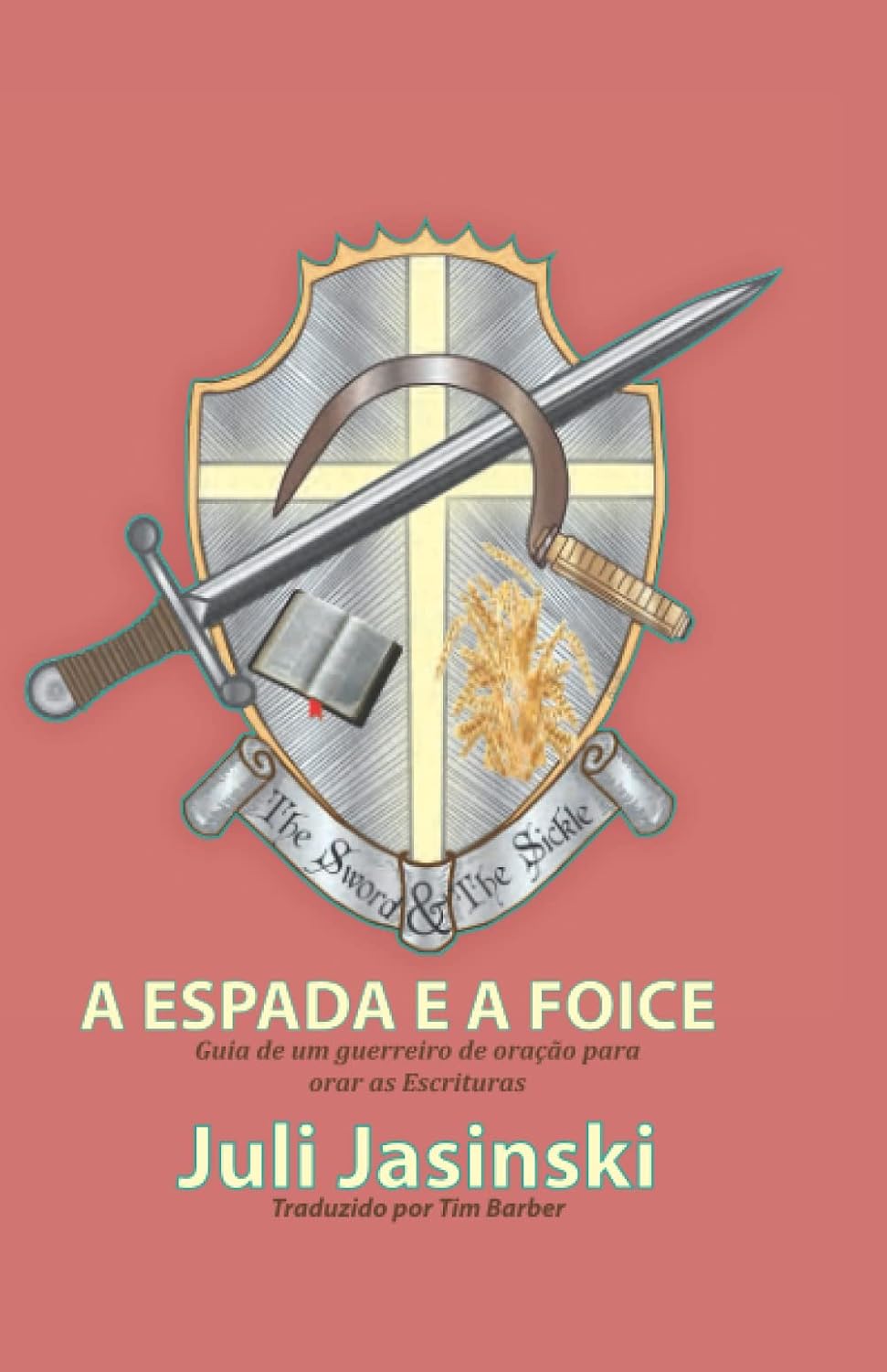 capítulo por capítulo baixar An Espada E A Foice: Guia de um guerreiro de oração para orar as Escrituras (Portuguese Edition)