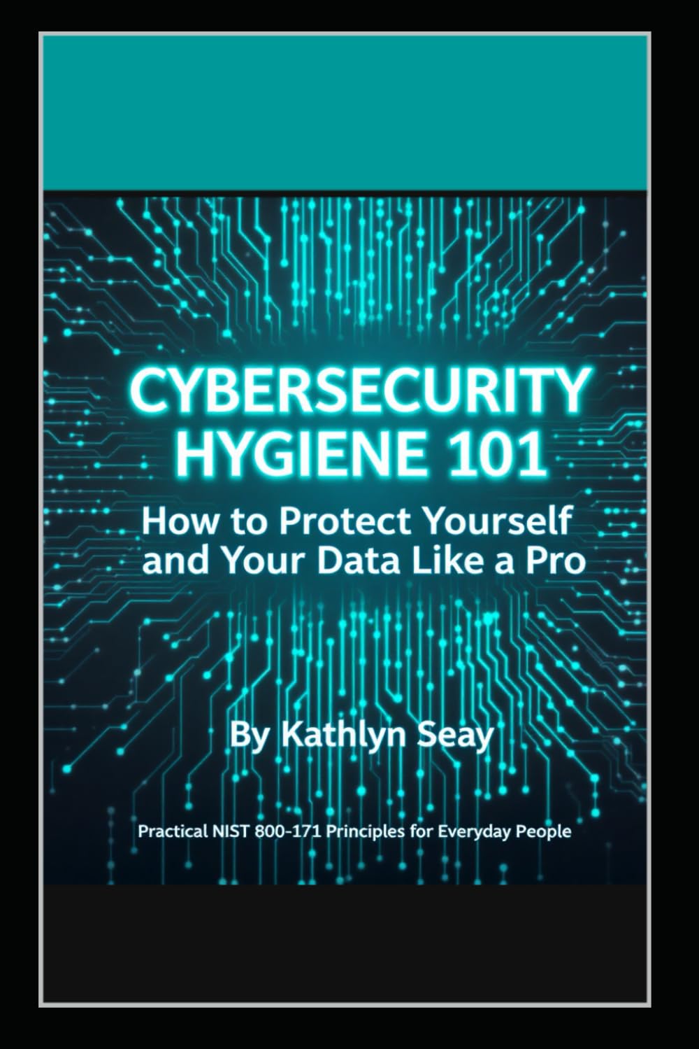 ler totalmente Cybersecurity Hygiene 101: How to Protect Yourself and Your Data Like A Pro