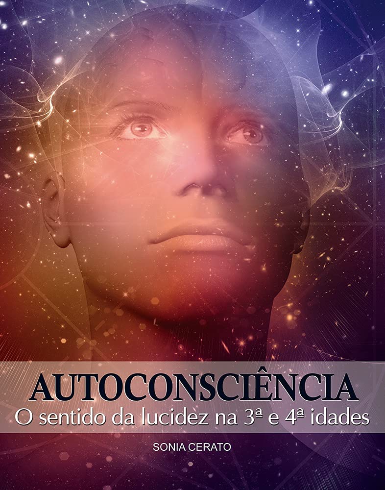 Autoconsciência: O sentido da lucidez na 3a. e 4a. idades baixar livro de graça