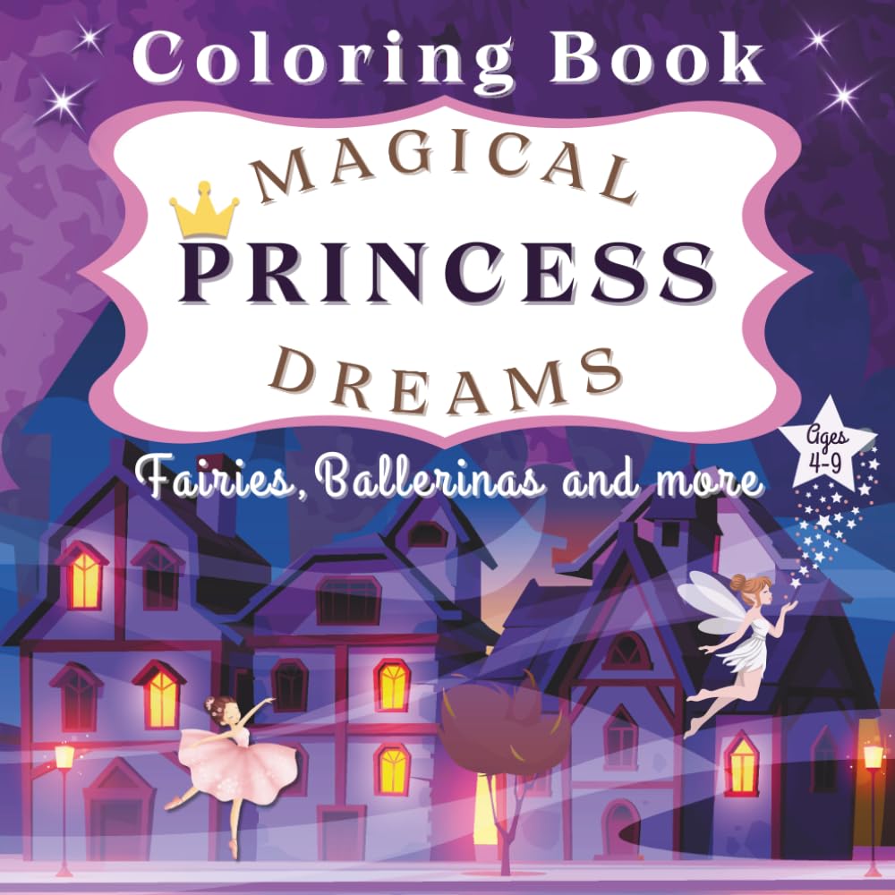 Magical Princess Dreams Coloring Book for Girls Ages 4-9: Princess, Ballerinas, Fairies, Cute Dragons and Much More baixar o livro de graça