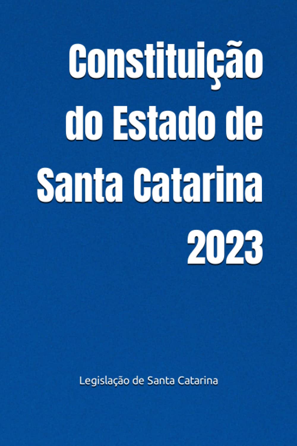 Constituição do Estado de Santa Catarina 2023 (Portuguese Edition) baixar o livro de graça