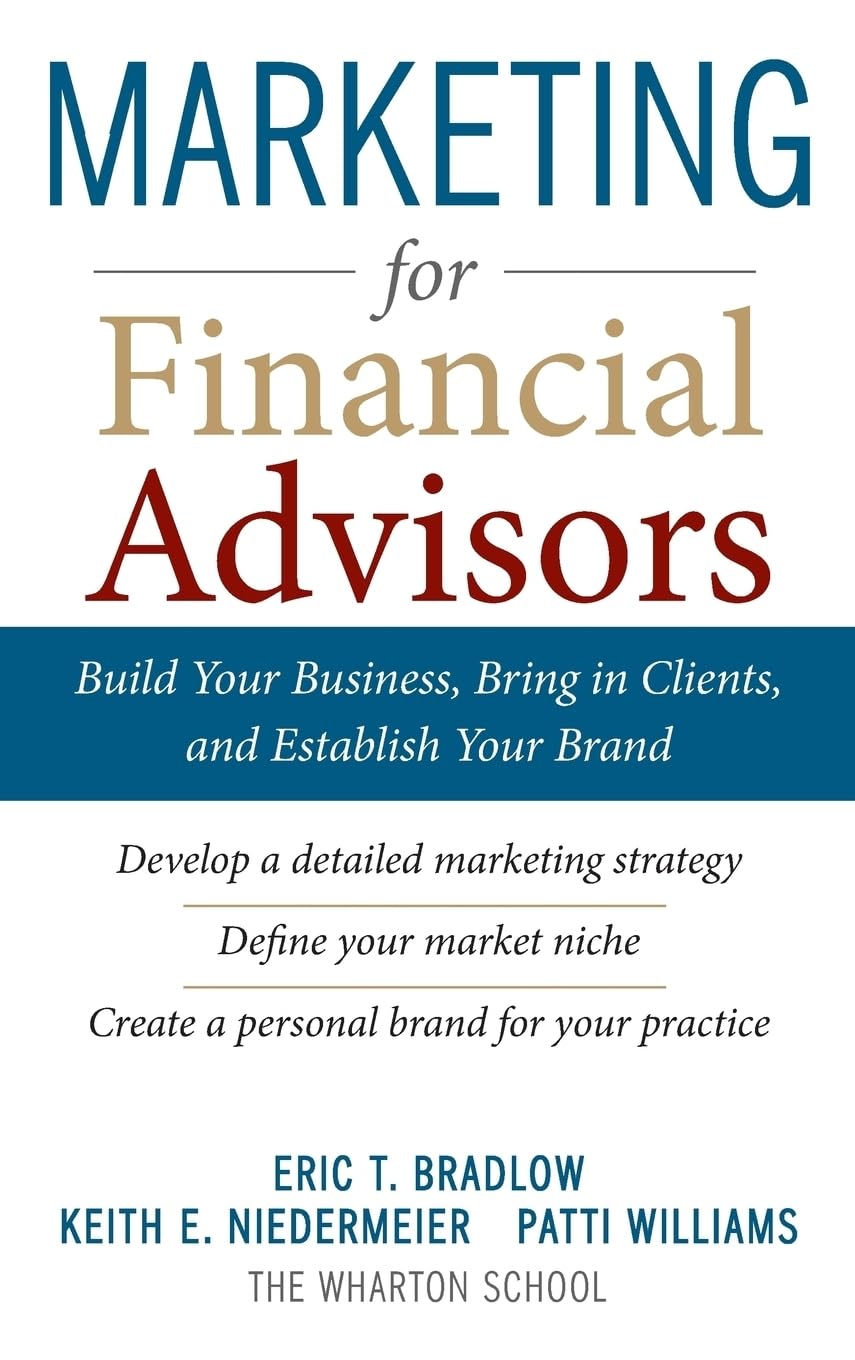 Marketing for Financial Advisors: Build Your Business by Establishing Your Brand, Knowing Your Clients and Creating a Marketing Plan baixar livro de graça
