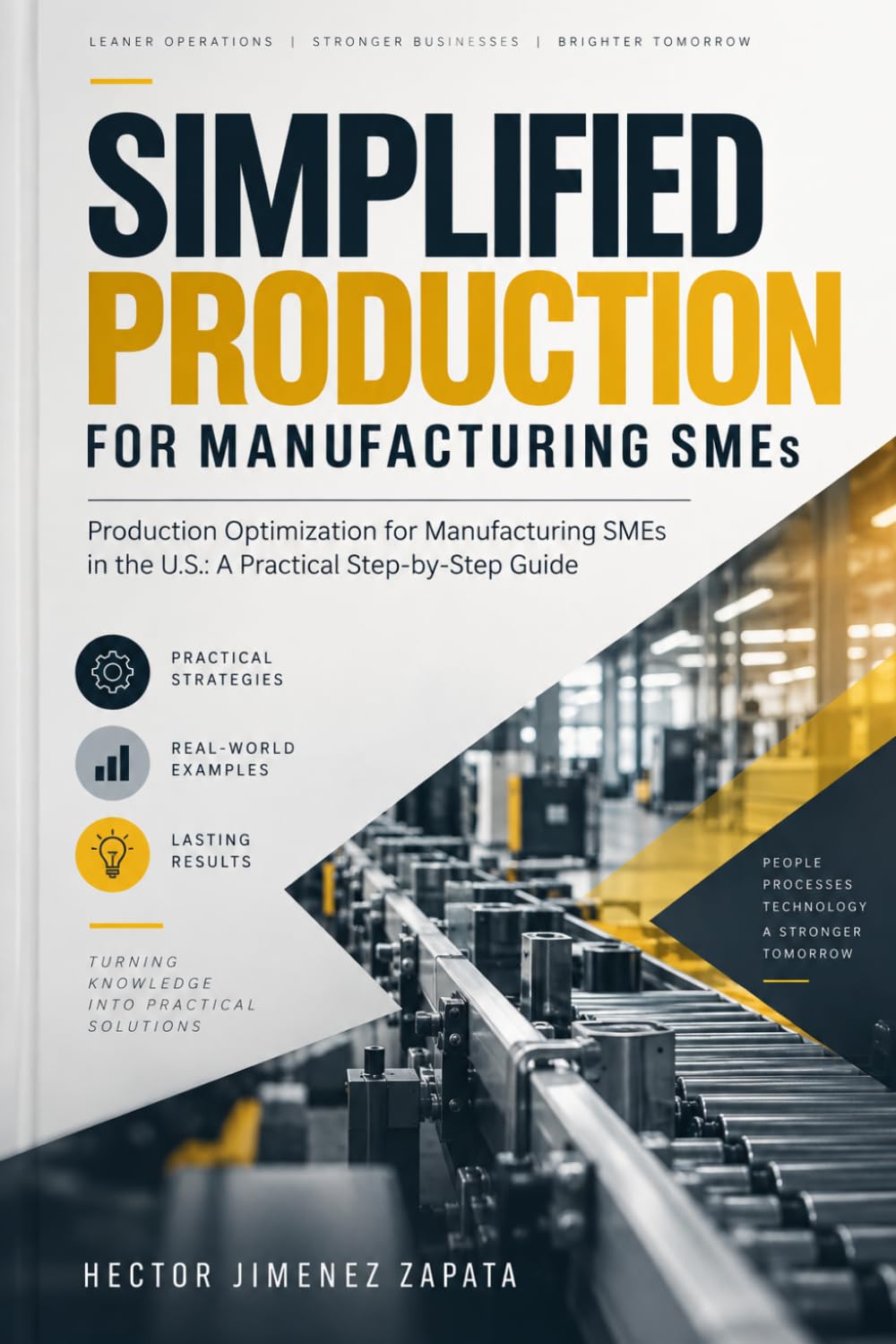 Simplified Production for Manufacturing SMEs: Production Optimization for Manufacturing SMEs in the U.S.: A Practical Step-by-Step Guide baixar livro de graça