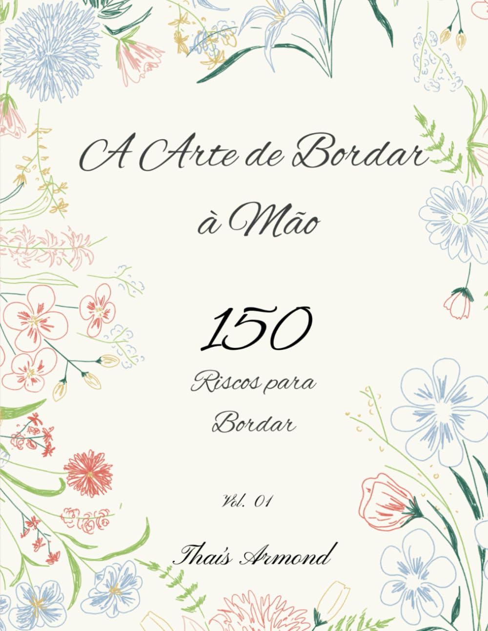 capítulo por capítulo baixar A Arte de Bordar à Mão: 150 Riscos para Bordar (Portuguese Edition)