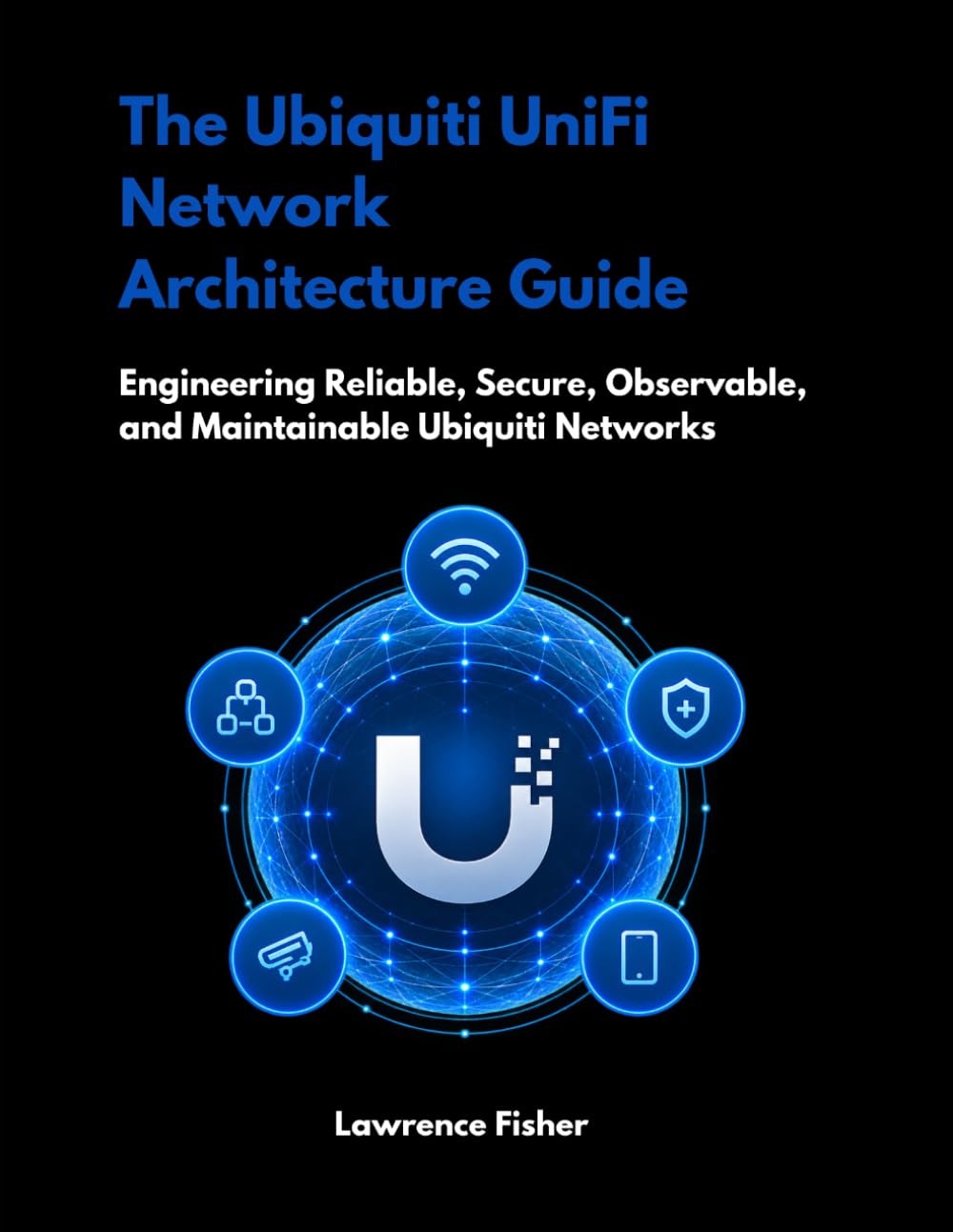 capítulo por capítulo baixar The Ubiquiti Unifi Network Architecture Guide: Engineering Reliable, Secure, Observable, and Maintainable Ubiquiti Networks
