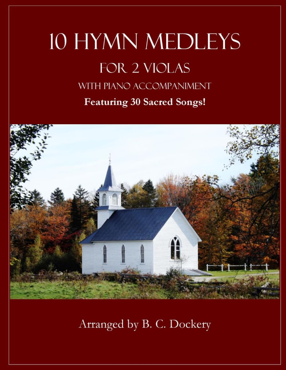 10 Hymn Medleys for 2 Violas with Piano Accompaniment: Featuring 30 Sacred Songs!