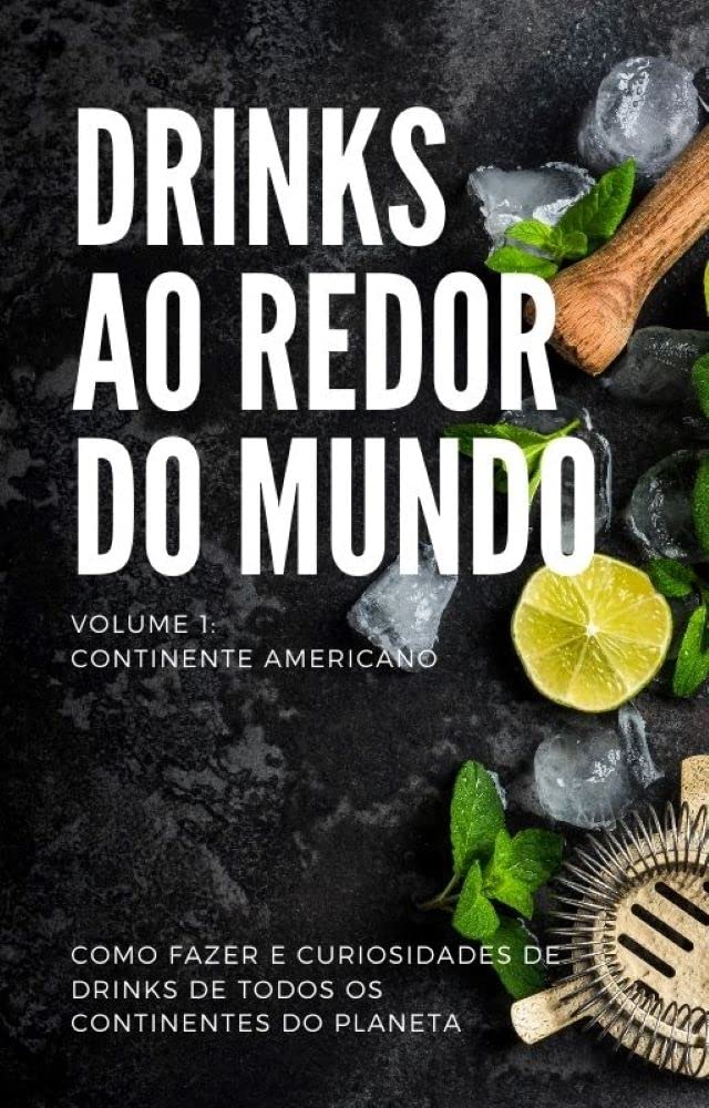 ler totalmente Drinks ao redor do mundo: Volume 1 - Continente Americano