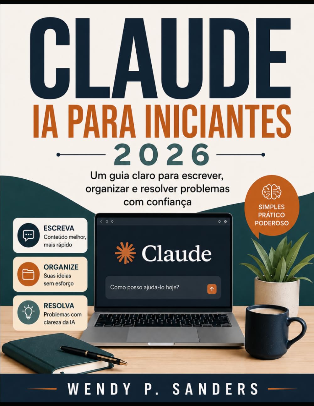 ler totalmente CLAUDE AI PARA INICIANTES 2026: Um guia claro para escrever, organizar e resolver problemas com confiança. (Portuguese Edition)