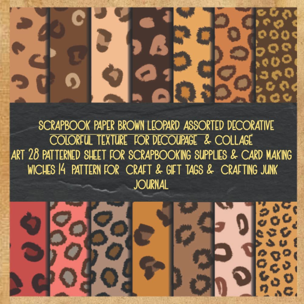 ler totalmente scrapbook paper brown leopard assorted decorative colorful texture for decoupage & collage art 28 patterned sheet for scrapbooking supplies & card... craft & gift tags & crafting junk journal