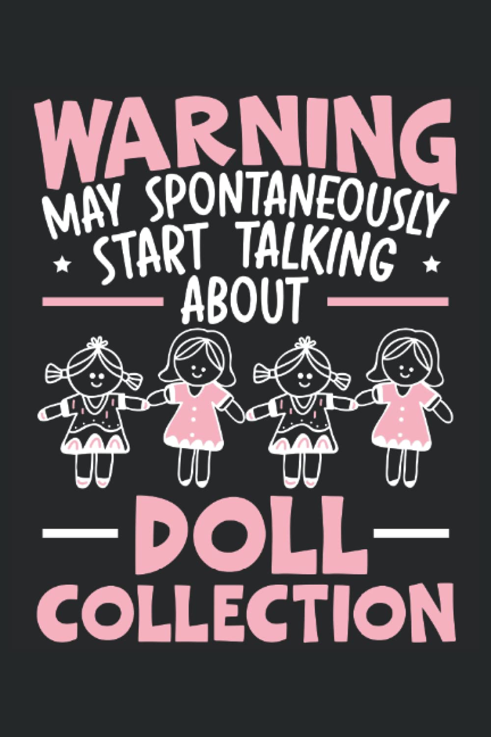 May Spontaneously Start Talking About Doll Collection Journal Notebook: Doll Collector Notebook | Collection Tracker | Diary Notebook | Journal Notebook 6x9 inches 120 pages. baixar livro de graça